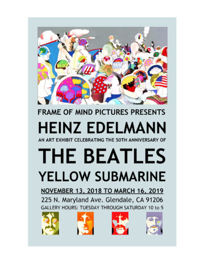 THE HEINZ EDELMANN ART SHOW – “Celebrating the 50th Anniversary of The Beatles’ Yellow Submarine!”