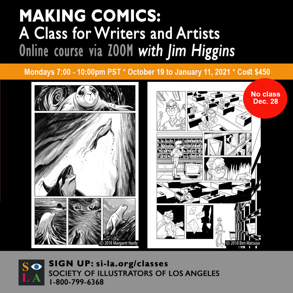 Jim Higgins ~ Making Comics: A Class for Both Writers and Artists Oct. 19, 2020 – Jan. 11, 2021, 2020 7PM-10PM PDT ~ $450.00