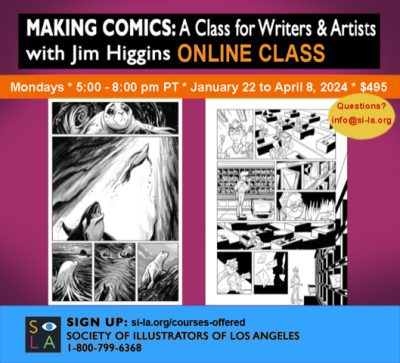 Jim Higgins ~ Making Comics: A Class for Writers and Artists Jan 22 to Apr 8, 2024 7PM-10PM PT ~ $495.00