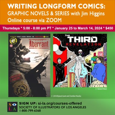 ****Writing Longform Comics: Graphic Novels & Series With Jim Higgins February 1 to March 21, 2024 ~ 5pm – 8pm PT $450.00****