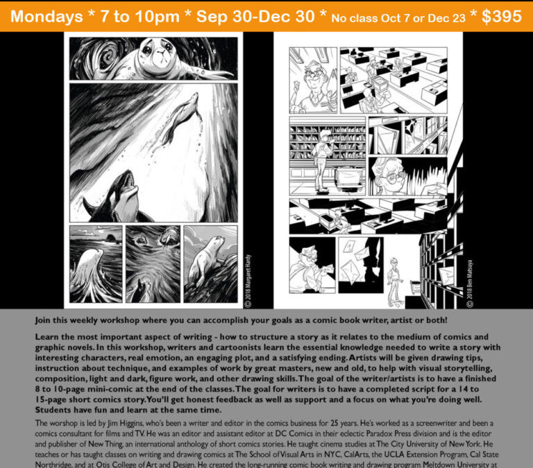 Making Comics with Jim Higgins ~ Sept. 30-Dec. 30 $395 7pm-10pm [no class Oct. 7 or Dec. 23]